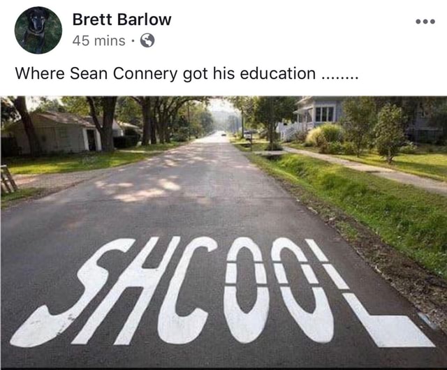 Where Sean Connery got his education..... iFunny