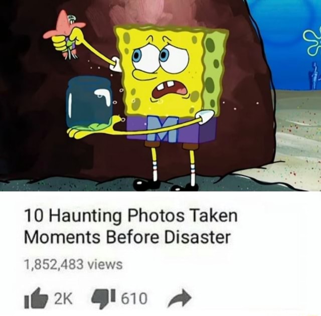 10 Haunting Photos Taken Moments Before Disaster views Clew - iFunny