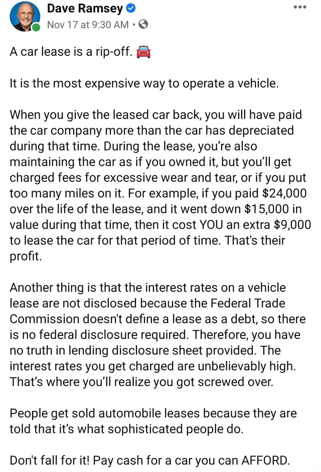 Dave Ramsey Nov 17 at A car lease is a ripoff. It is the most