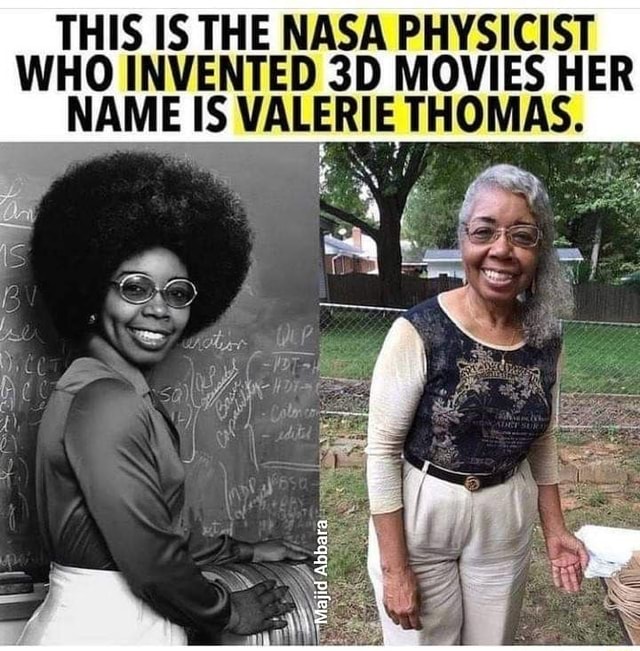 THIS IS THE NASA PHYSICIST WHO INVENTED MOVIES HER NAME IS VALERIE ...