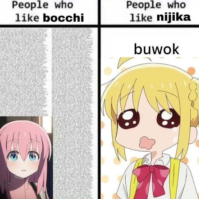 People Who People Who Like Bocchi Like Nijika Ifunny