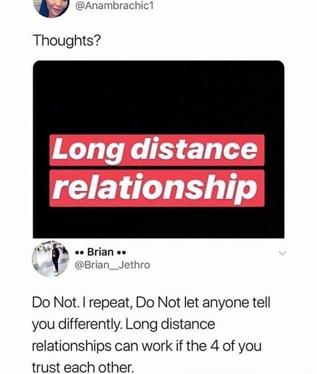 Anambrachic1 Thoughts Long Distance Relationship Do Net [repeat Do Not Let Anyone Tell You