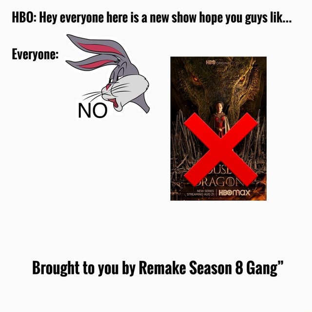 HBO: Hey everyone here is a new show hope you guys lik... Everyone ...