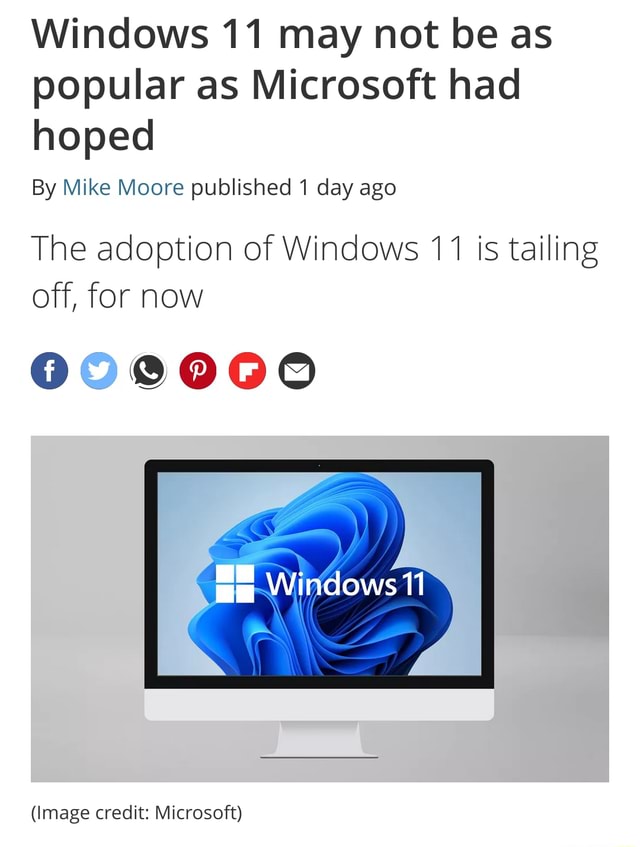 Windows 11 may not be as popular as Microsoft had hoped By Mike Moore