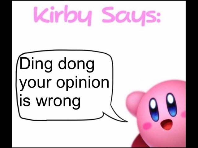 Ding Dong Your Opinion Is Wrong Ifunny