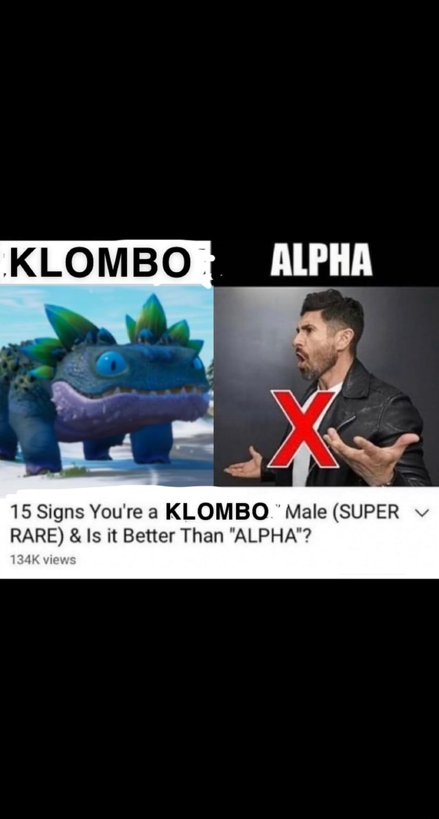IKLOMBO ALPHA 15 Signs You're a KLOMBO Male (SUPER RARE) & Is it Better