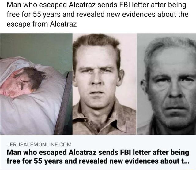 Man Who Escaped Alcatraz Sends Fbi Letter After Being Free For 55 Years 