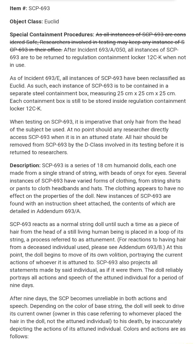 Item Scp 693 Object Class Euclid Special Containment Procedures As Athinstanees Of Ser 693 Ate Eons Idered Gefe Researehers Nvotved In Testing May Keep Eny Instance Of 5 Ep 69s Theiteffiee After Incident All Instances Of Scp 693 Are To Be