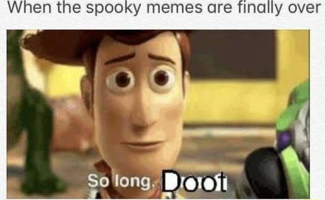 when-the-spooky-memes-are-finally-over-ifunny