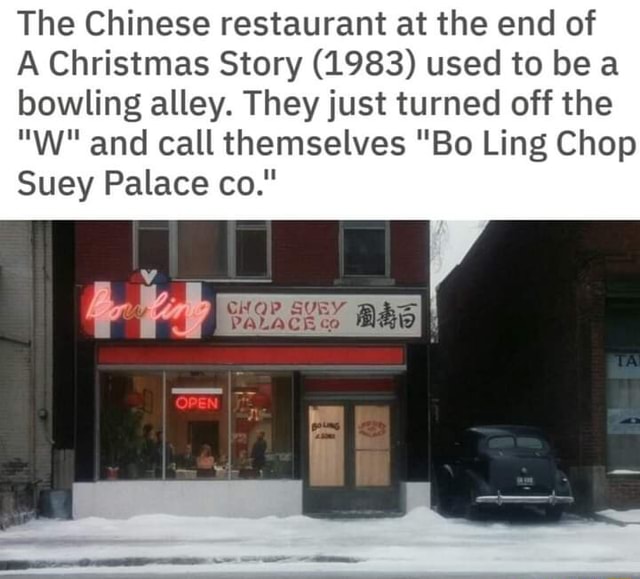 The Chinese restaurant at the end of A Christmas Story (1983) used to