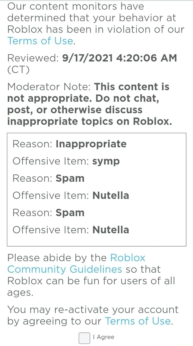 Our content monitors have determined that your behavior at Roblox has