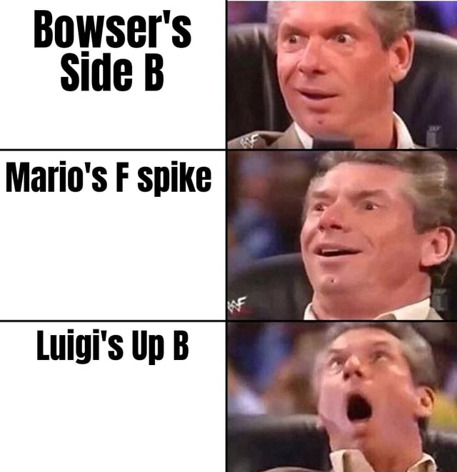 Bowser's Mario's F Spike Luigi's Up B - IFunny