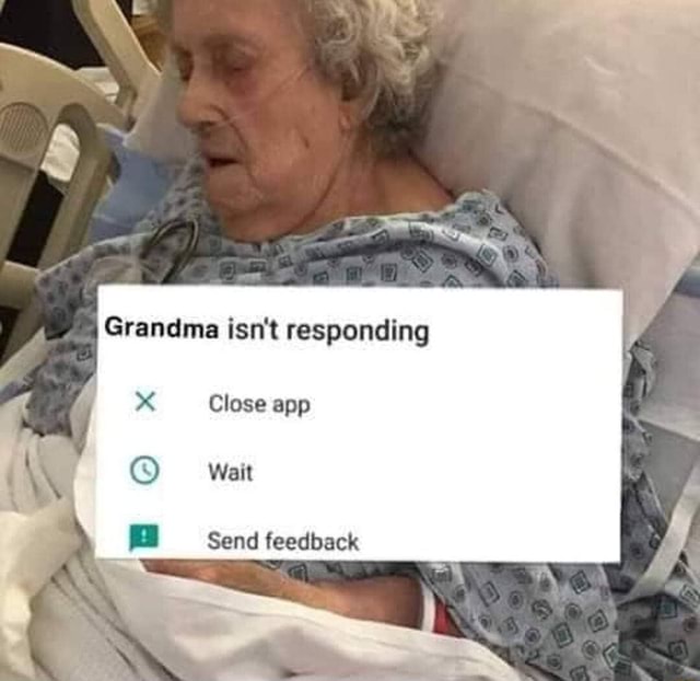Grandma Isn t Responding X Close App Wait Sand Feedback IFunny grandma-isn-t-responding-x-close-app-wait-sand-feedback-ifunny
