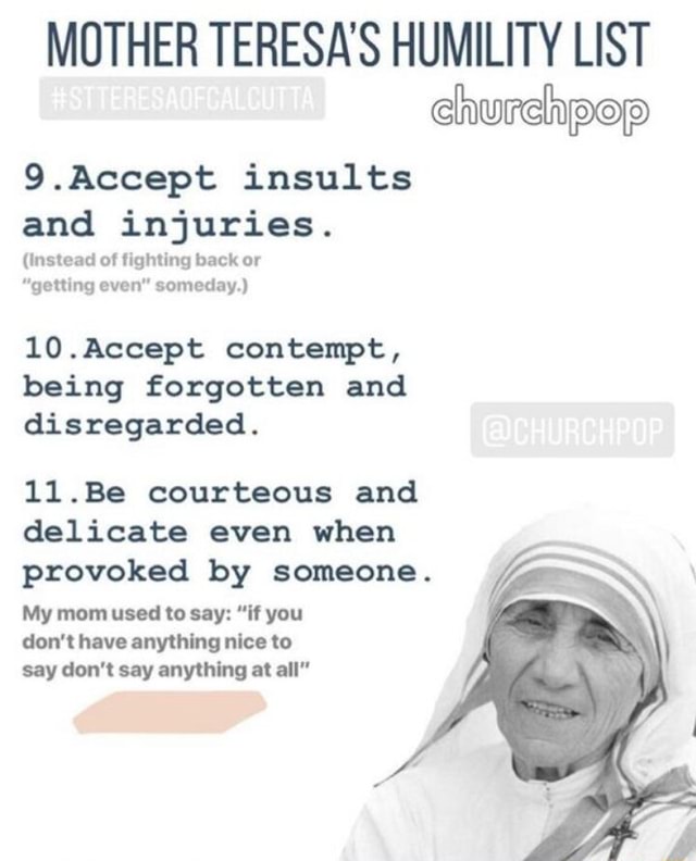 MOTHER TERESA'S HUMILITY LIST churchpop 9.Accept insults and injuries ...