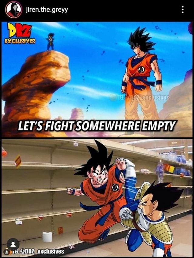 Jiren.the. greyy LET'S FIGHT SOMEWHERE EMPTY ith 