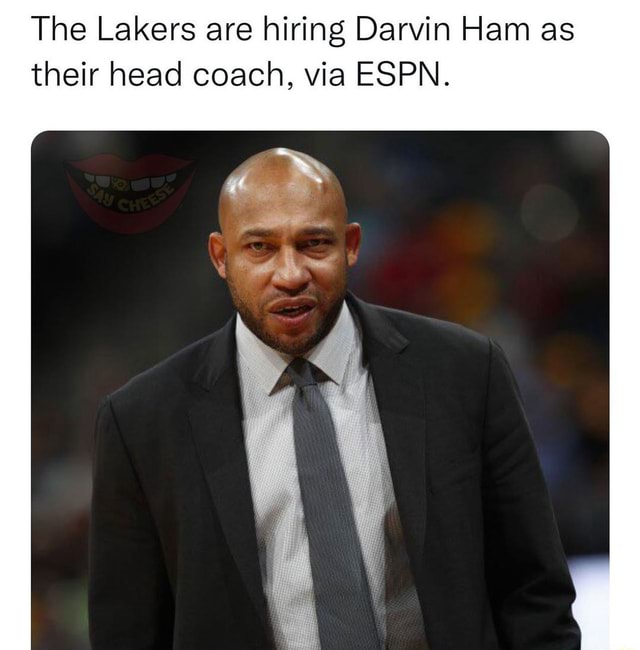 The Lakers are hiring Darvin Ham as their head coach, via ESPN. - iFunny