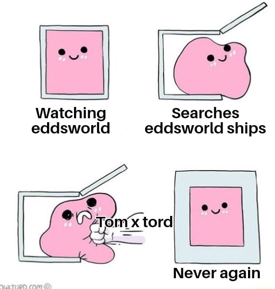 Watching Searches eddsworld eddsworld ships Never again - iFunny