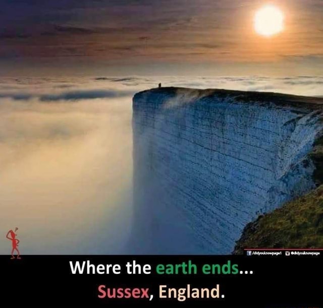 Where The Earth Ends Sussex England IFunny