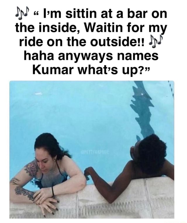 333 “ I’m sittin at a bar on the inside, Waitin for my ride on the