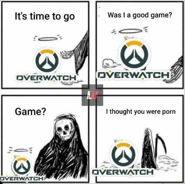 it-s-time-to-go-was-i-a-good-game-thought-you-were-porn-overwatg-ifunny