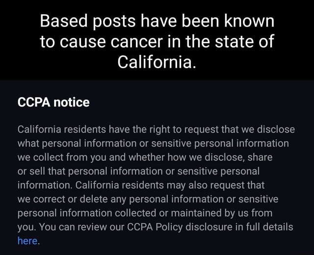 Based posts have been known to cause cancer in the state of California