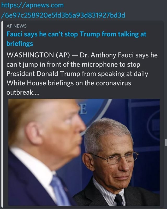 Https://apnews.com AP NEWS Fauci says he can't stop Trump from talking ...