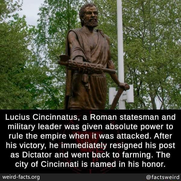 Lucius Cincinnatus, a Roman statesman and military leader was given