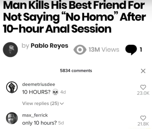 Man Kills His Best Friend For Not Saying No Homo After 10 Hour Anal Session By Pablo Reyes
