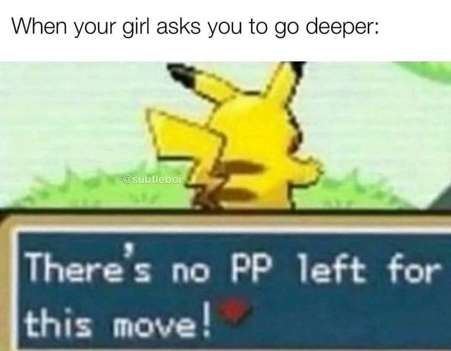 Meme Encounter when She Tells You to Go Deeper Pokémeme 3D 