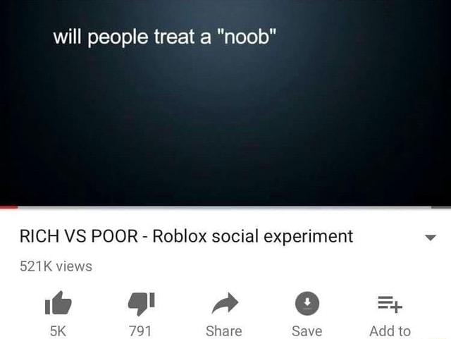 Will People Treat A Noob Rich Vs Poor Roblox Social Experiment 521k - poor roblox ppl looks