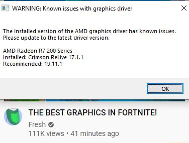 Amd 17.1.1 Fortnite Warning Known Issues With Graphics Driver X The Installed Version Of The Amd Graphics Driver Has Known Issues Please Update To The Latest Driver Version Amd Radeon 200 Series Installed Crimson Relive