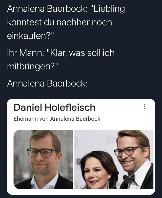 Annalena Baerbock Liebling Konntest Du Nachher Noch Einkaufen Ihr Mann Klar Was Soll Ich Mitbringen Annalena Baerbock Daniel Holefleisch Ehemann Von Annalena Baerbock An Keke