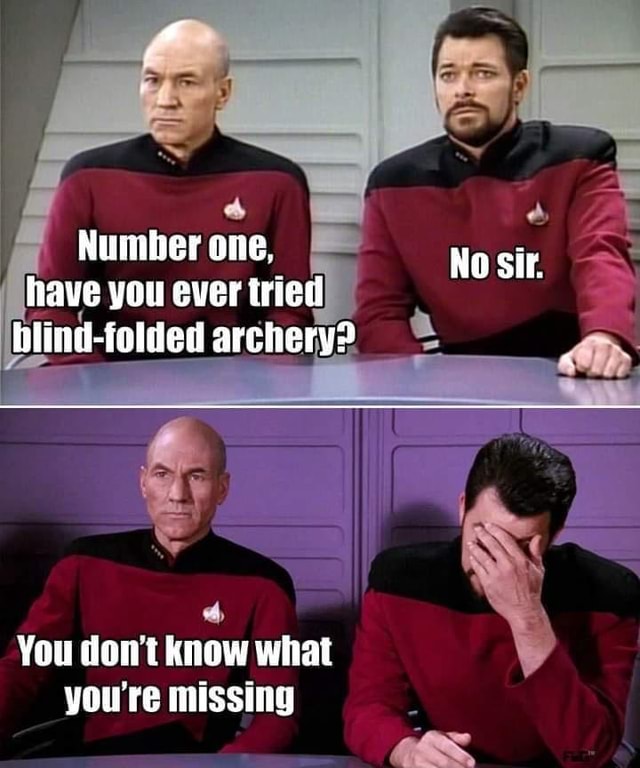#funny #star_trek #picard #riker #facepalm - Number one, have you ever