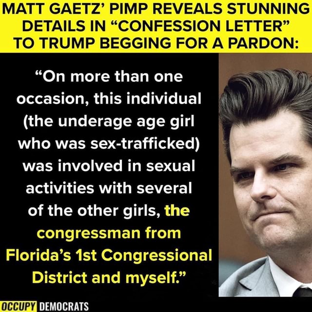 MATT GAETZ' PIMP REVEALS STUNNING DETAILS IN "CONFESSION LETTER" TO ...