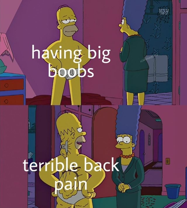 Having big boobs terrible back pain - iFunny