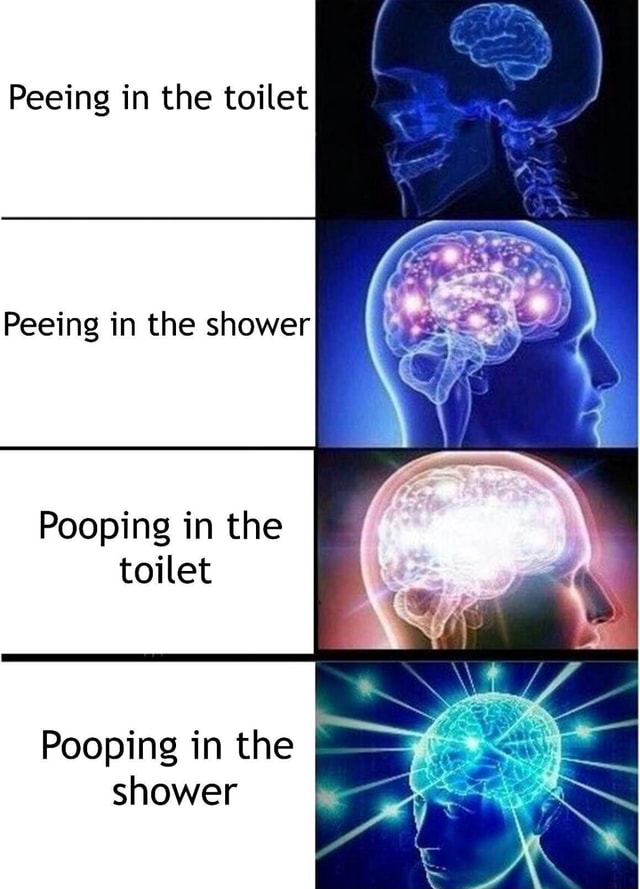 Peeing in the toilet Peeing in the shower Pooping in the toilet Pooping