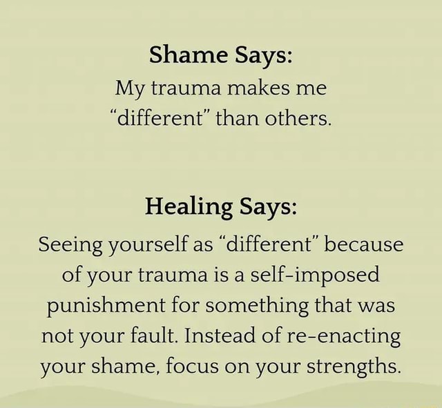 Shame Says: My trauma makes me 