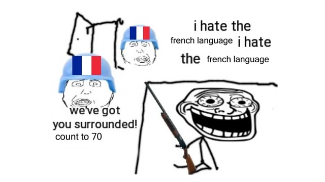 i-hate-the-french-language-hate-the-french-language-we-ve-got-you