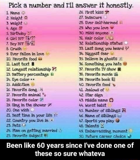 Pick a number and I'll answer it honestly. E 26. First kiss Ye done of ...