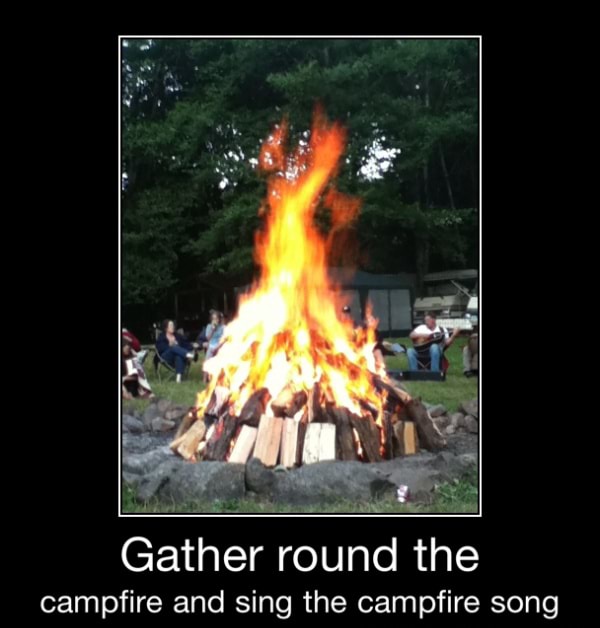 Gather Round The Campfire And Sing The Campfire Song Gather Round The Campfire And Sing The Campfire Song - campfire song for roblox