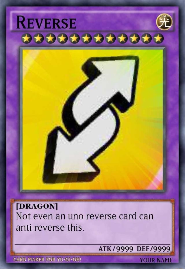 [DRAGON] Not even an uno reverse card can anti reverse this. - )