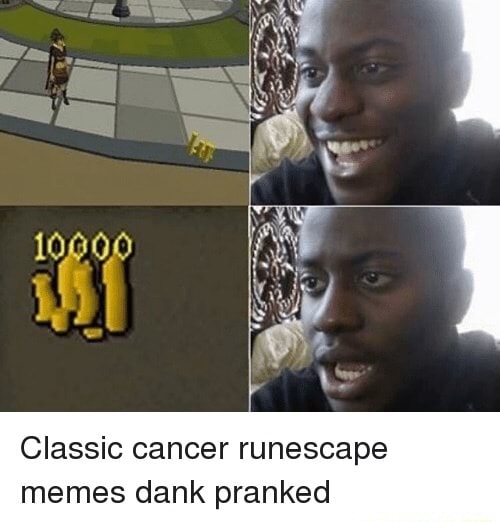 Classic Cancer Runescape Memes Dank Pranked Ifunny 1052