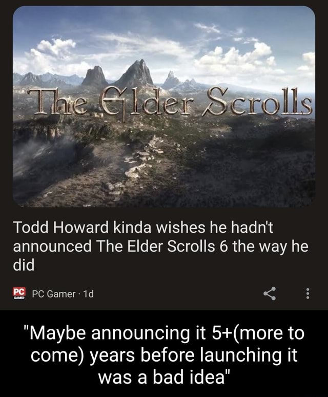 Wish The Elder Scrolls 6 was out now? So does Todd Howard