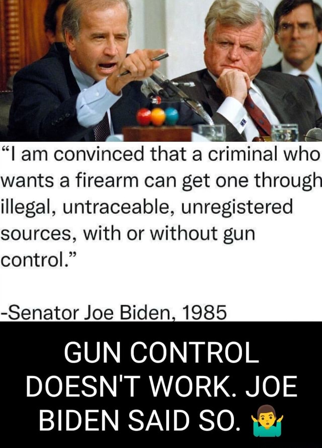 Am convinced that a criminal who wants firearm can get one through