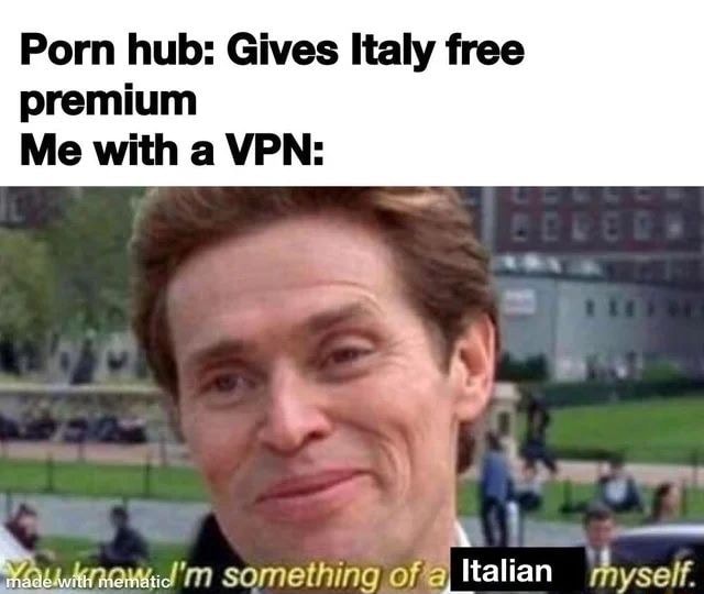 Porn hub: Gives Italy free premium Me with a VPN: Sates something of Italian  Thyself. - iFunny Brazil