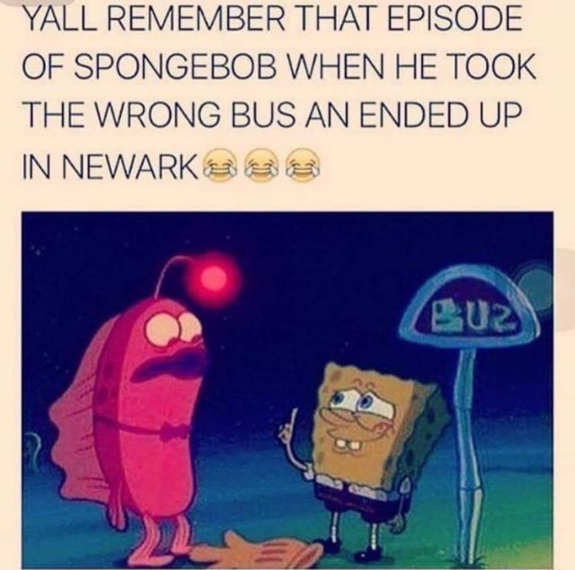 yall-remember-that-episode-of-spongebob-when-he-took-the-wrong-bus-an