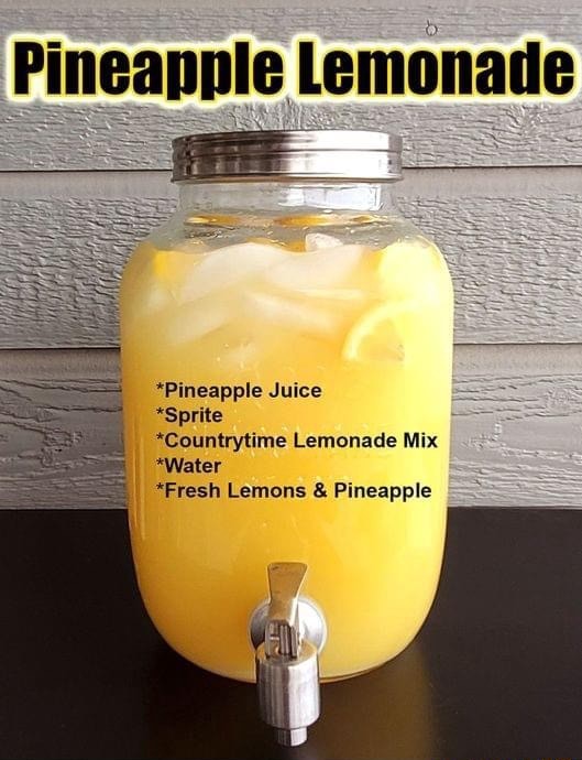 Pineapple Lemonade *Pineapple Juice *Sprite *Countrytime Lemonade Mix