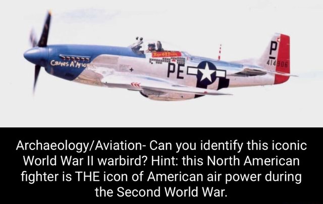 Can you identify this iconic World War Il warbird? Hint: this North ...