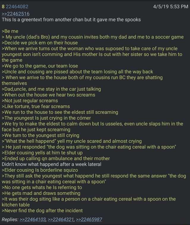 >>22462516 This Is a greentext from another chan but it gave me the ...