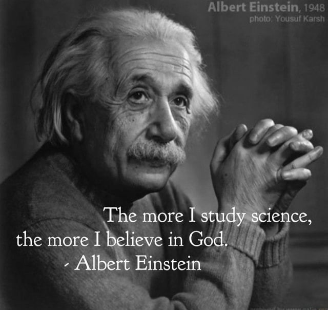 Albert Einstein, 1948 photo: Yousuf Karsh he more I study science, the ...